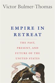 Empire in retreat : the past, present, and future of the UnitedStates cover image