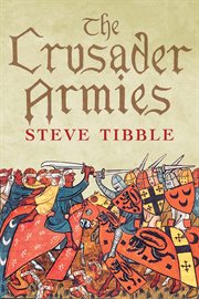 The Crusader armies : 1099-1187 cover image