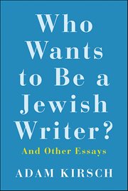 Who Wants to Be a Jewish Writer? : And Other Essays cover image
