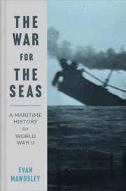 The war for the seas : a maritime history of World War II cover image