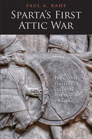 Sparta's First Attic War : The Grand Strategy of Classical Sparta, 478–446 B.C cover image