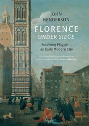Florence under siege : surviving plague in an early modern city cover image