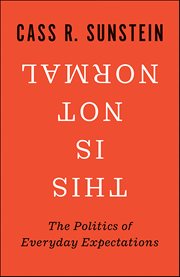 This Is Not Normal : The Politics of Everyday Expectations cover image