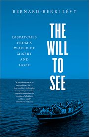 The Will to See : Dispatches from a World of Misery and Hope cover image