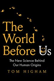 The World Before Us : The New Science Behind Our Human Origins cover image