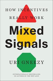 Mixed Signals : How Incentives Really Work cover image