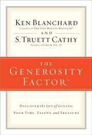 The Generosity Factor : Discover the Joy of Giving Your Time, Talent, and Treasure cover image