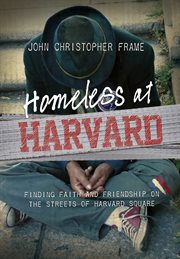 Homeless at Harvard : Finding Faith and Friendship on the Streets of Harvard Square cover image
