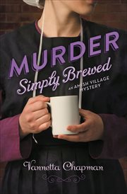 Murder Simply Brewed : Amish Village Mysteries cover image