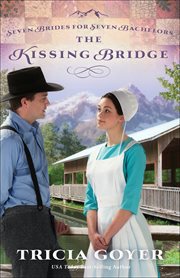 The Kissing Bridge : Seven Brides for Seven Bachelors cover image