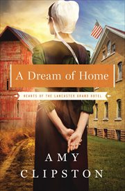 A Dream of Home : Hearts of Lancaster Grand Hotel cover image