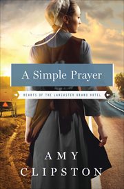 A Simple Prayer : Hearts of Lancaster Grand Hotel cover image