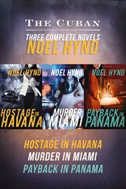The Cuban : Hostage in Havana, Murder in Miami, and Payback in Panama. Cuban Trilogy cover image