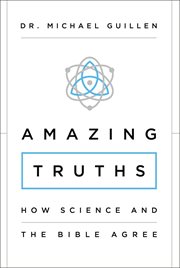 Amazing Truths : How Science and the Bible Agree cover image