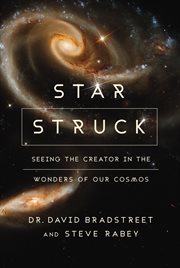 Star Struck : Seeing the Creator in the Wonders of Our Cosmos cover image