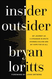 Insider Outsider : My Journey as a Stranger in White Evangelicalism and My Hope for Us All cover image