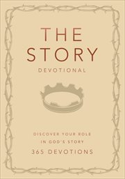The Story Devotional : Discover Your Role in God's Story cover image