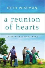 A reunion of hearts : Amish reunion stories cover image