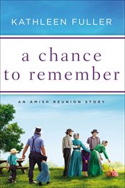 A chance to remember. Amish reunion stories cover image