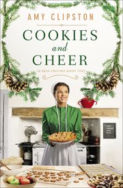 Cookies and Cheer : Amish Christmas Bakery Stories cover image