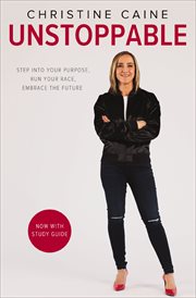 Unstoppable : Step into Your Purpose, Run Your Race, Embrace the Future cover image