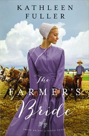 The Farmer's Bride : Amish Brides of Birch Creek cover image