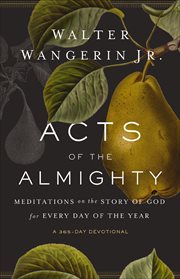 Acts of the Almighty : Meditations on the Story of God for Every Day of the Year cover image