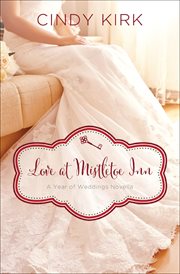 Love at Mistletoe Inn : Year of Weddings Novellas cover image