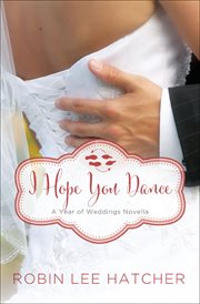 I Hope You Dance : Year of Weddings Novellas cover image