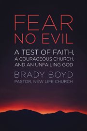 Fear No Evil : A Test of Faith, a Courageous Church, and an Unfailing God cover image