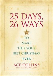 25 Days, 26 Ways to Make This Your Best Christmas Ever cover image