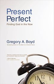 Present Perfect : Finding God in the Now cover image