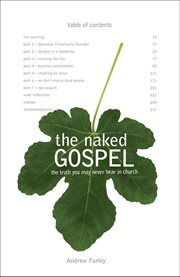 The Naked Gospel : The Truth You May Never Hear in Church cover image