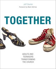 Together : Adults And Teenagers Transforming The Church cover image