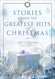 Stories Behind the Greatest Hits of Christmas cover image