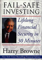 Fail-Safe Investing : Lifelong Financial Security in 30 Minutes cover image