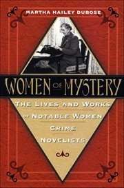 Women of Mystery : The Lives and Works of Notable Women Crime Novelists cover image