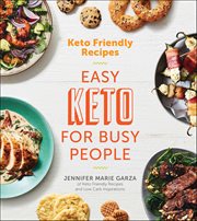 Keto Friendly Recipes : Easy Keto for Busy People cover image