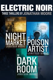 Electric noir : three thrillers by Jonathan Moore cover image