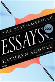The Best American Essays 2021 : Best American ® cover image