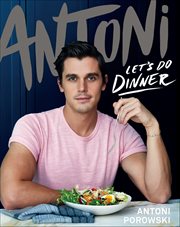 Antoni : Let's Do Dinner cover image