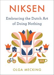 Niksen : Embracing the Dutch Art of Doing Nothing cover image