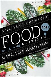 The Best American Food Writing 2021 : Best American ® cover image