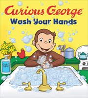 Curious George : Wash Your Hands cover image