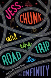 Jess, Chunk, and the Road Trip to Infinity cover image