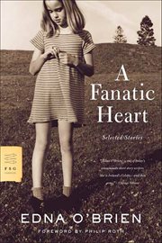 A Fanatic Heart : Selected Stories cover image