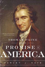 Thomas Paine and the Promise of America : A History & Biography cover image