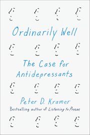 Ordinarily Well : The Case for Antidepressants cover image