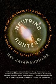 Neutrino Hunters : The Thrilling Chase for a Ghostly Particle to Unlock the Secrets of the Universe cover image