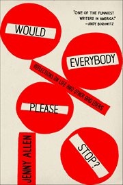 Would Everybody Please Stop? : Reflections on Life and Other Bad Ideas cover image